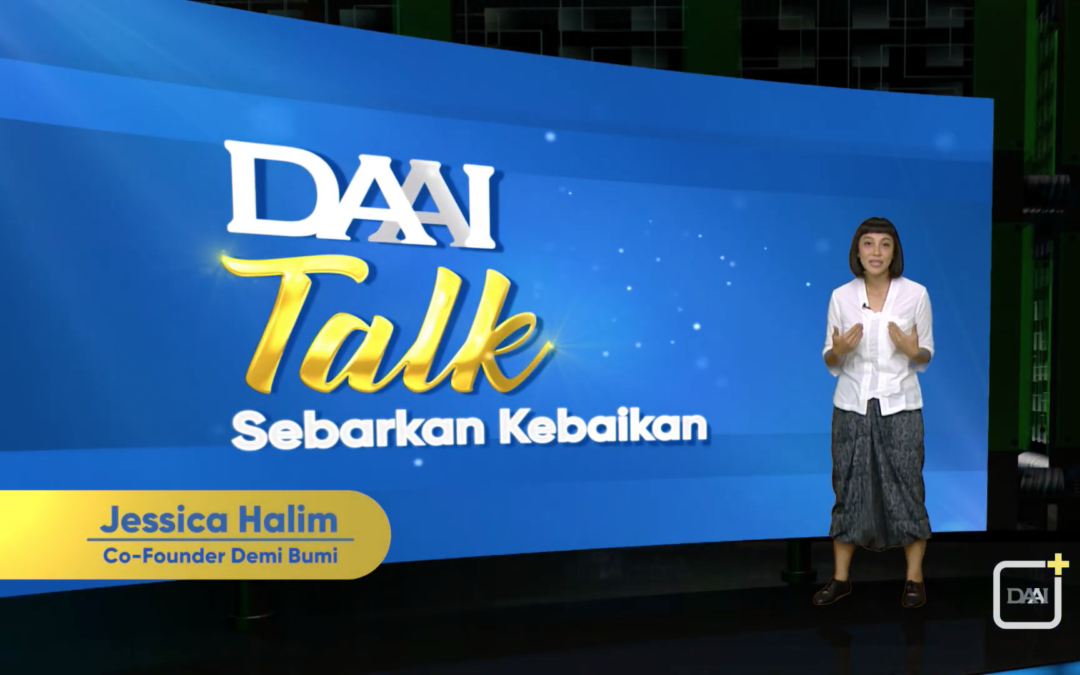 DAAI Talk – Jessica Halim: Waktunya Beraksi untuk Bumi