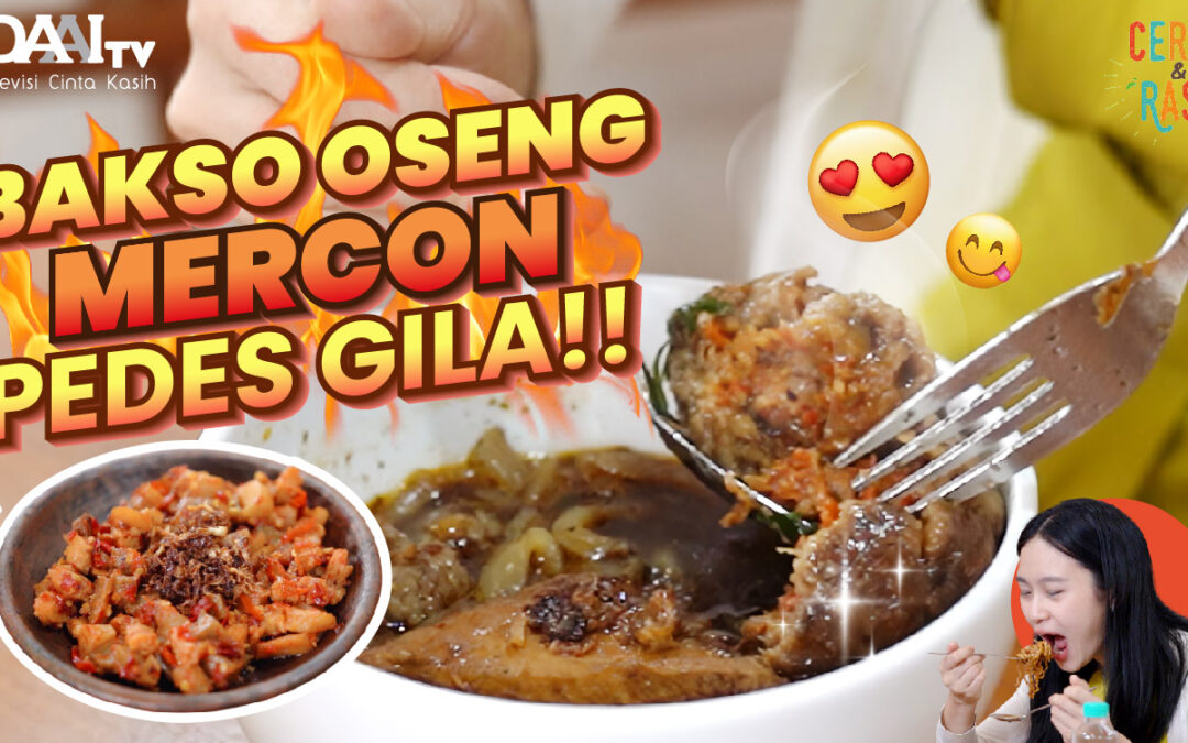 Cerita & Rasa – Bakso Oseng Paskal: Cobain Bakso Oseng Mercon Pedas yang Bikin Nagih